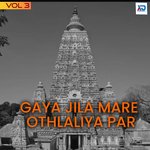 Gaya Jila Mare Othlaliya Par, Vol. 3 Album Download