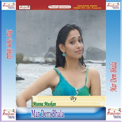 Mar Dem Bhala Munna Muskan MP3 Download