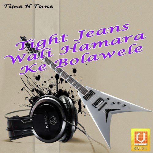 Tight Jeans Wali Hamara Ke Bolawele Sujita Vyas MP3 Download
