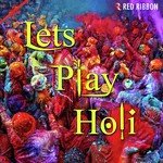 Lets Play Holi Album Download