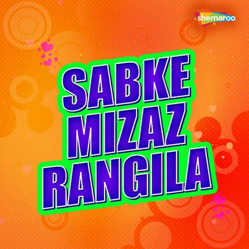 Sabke Mizaz Rangila Kumar Panu MP3 Download