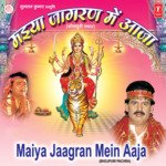 Maiya Jaagran Mein Aaja Album Download
