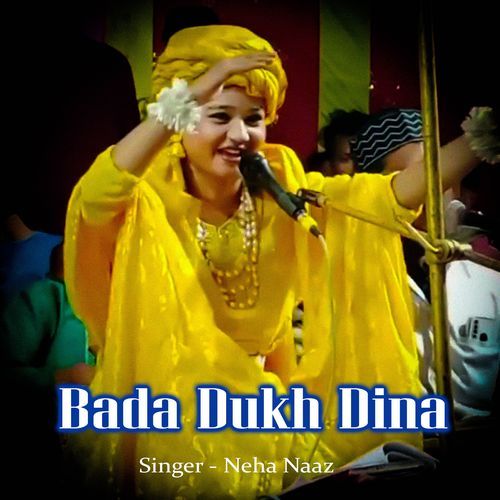 Bada Dukh Dina Neha Naaz MP3 Download