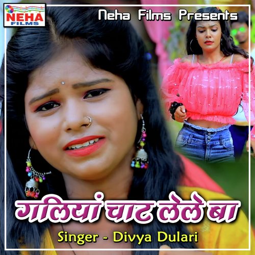 Galiya Chaat Lele Ba Divya Dulari MP3 Download