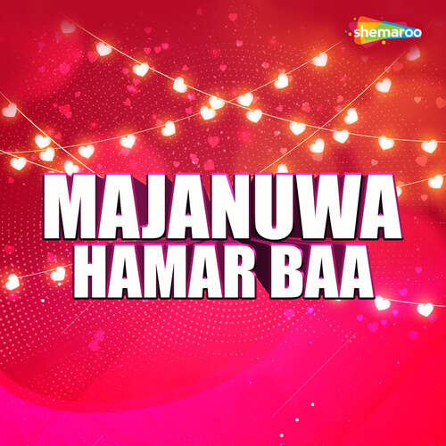 Majanuwa Hamar Baa Kumar Panu MP3 Download