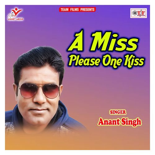 A Miss Please One Kiss Anant Singh MP3 Download