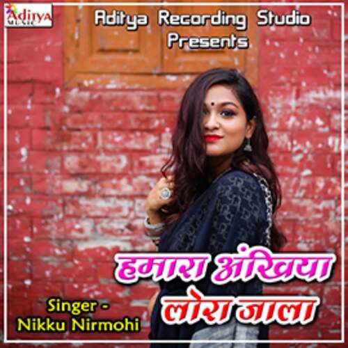 Hamara Ankhiya Lora Jala Nikku Nirmohi MP3 Download