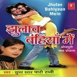 Jhulaav Bahiyaan Mein - Paro Rani Song Download