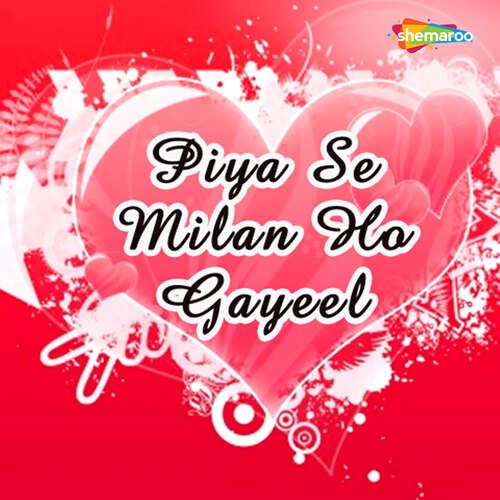 Piya Se Milan Ho Gayeel Ruksana Bano MP3 Download