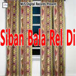 Siban Bala Rel Di Album Download