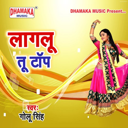 Lagelu Tu Top Golu Singh MP3 Download