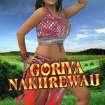 Goriya Nakhrewali Album Download