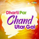 Dharti Par Chand Utar Gai Album Download