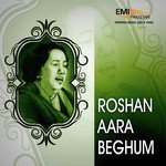 Roshan Ara Begum Songs MP3 Download