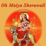 Oh Maiya Sherawali Album Download