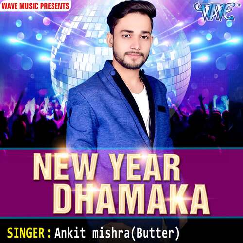 New Year Dhamaka Ankit Mishra MP3 Download