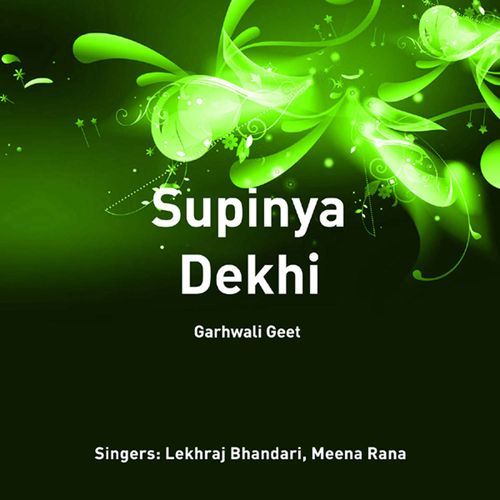 Supinya Dekhi Lekhraj Bhandari Meena Rana MP3 Download