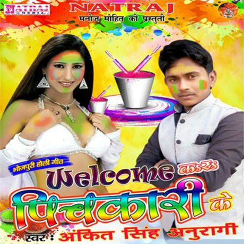 Welcome Kara Pichkari Ke Ankit Singh Anuragi MP3 Download