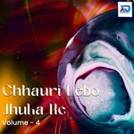 Chhauri Lebo Jhuka Ke, Vol. 4 - Ravindra Rahi Song Download