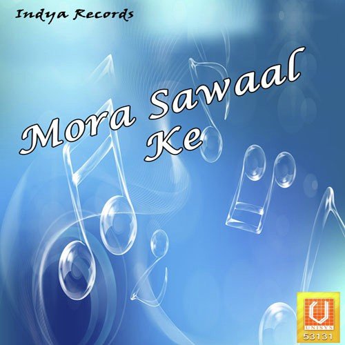 Mora Sawaal Ke Bharat Sharma Vyas MP3 Download
