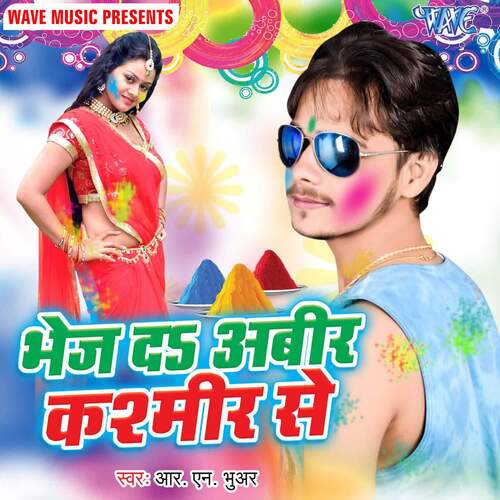 Bhej Da Abir Kashmir Se R N Bhuar MP3 Download