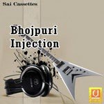 Bhojpuri Injection Album Download