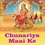 Chunariya Maai Ke Album Download