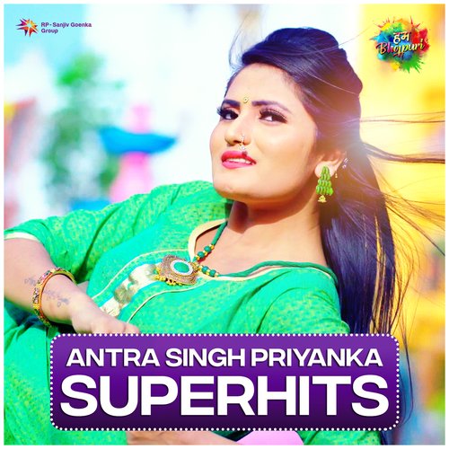 Antra Singh Priyanka - Superhits Antara Singh Priyanka MP3 Download