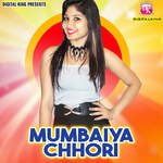 Mumbaiya Chhori Album Download