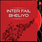 Inter Fail Bheliyo Album Download