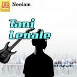 Tani Lenale - Poonam Bhatia Song Download