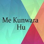 Me Kunwara Hu Album Download