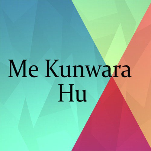 Me Kunwara Hu Khuboo Utam MP3 Download