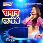 Saman Par Goli Album Download