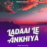 Ladaai Le Ankhiya Album Download
