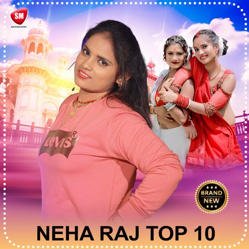 Neha Raj Top 10 Neha Raj MP3 Download