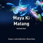 Maya Ki Matang Album Download