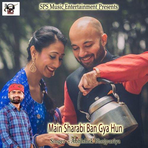 Main Sharabi Ban Gya Hun Abhishek Bhojpuriya MP3 Download