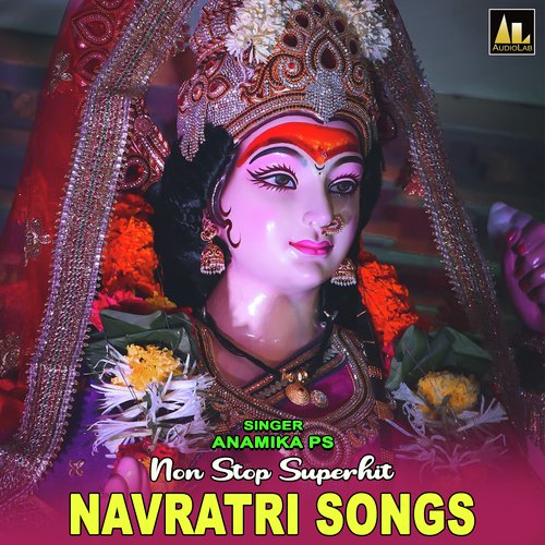 NON STOP SUPERHIT NAVRATRI SONGS Anamika PS MP3 Download
