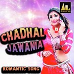 CHADHAL JAWANIA ROMANTIC SONG Album Download