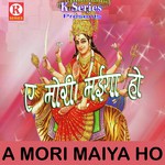A Mori Maiya Ho Album Download