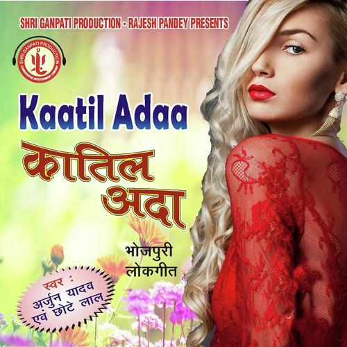 Kaatil Adaa Arjun Yadav MP3 Download