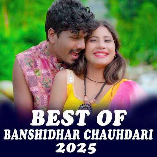 Best Of Banshidhar Chaudhari 2025 Anjali Bharti MP3 Download