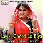 Layiki Chord Le Biya - Nirala Bharti Song Download