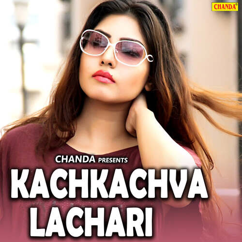 Kachkachva Lachari Bechain Ram Rajbhar MP3 Download