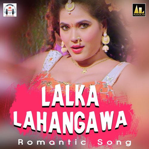 LALKA LAHANGAWA ROMANTIC SONG Dharmendra Singh Mahi MP3 Download