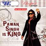 Pawan Singh Is King Album Download