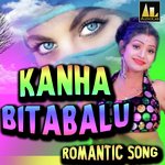 KANHA BITABALU ROMANTIC SONG Album Download