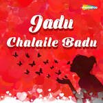 Jadu Chalaile Badu Album Download