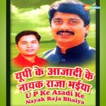 U P Ke Azadi Ke Nayak Raja Bhaiya Album Download